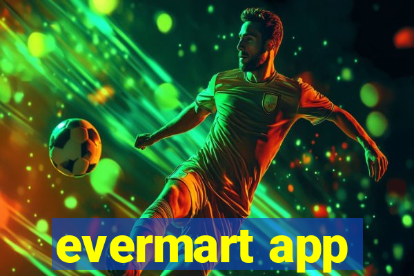evermart app